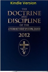 Purchase The Doctrine and Discipline of the African Methodist Episcopal Church 2012 [Kindle Edition]